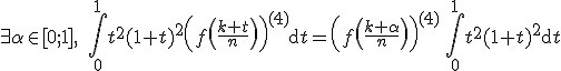 3$\exists\alpha\in[0;1],\quad \Bigint_0^1t^2(1+t)^2\left(f\left(\frac{k+t}{n}\right)\right)^{(4)}\mathrm{d}t = \left(f\left(\frac{k+\alpha}{n}\right)\right)^{(4)}\,\Bigint_0^1t^2(1+t)^2\mathrm{d}t